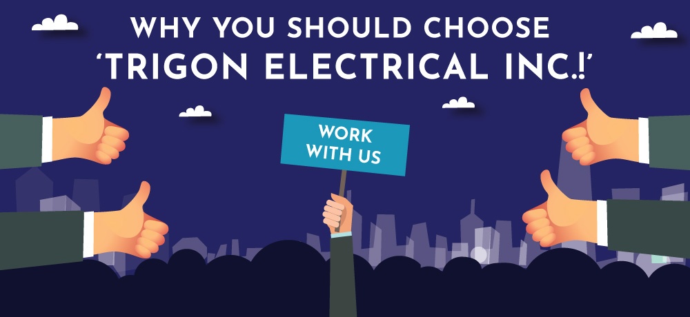 Why You Should Choose Trigon Electrical Inc.!